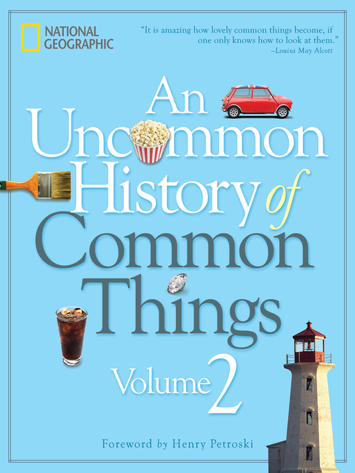 Title details for An Uncommon History of Common Things, Volume 2 by National Geographic - Available